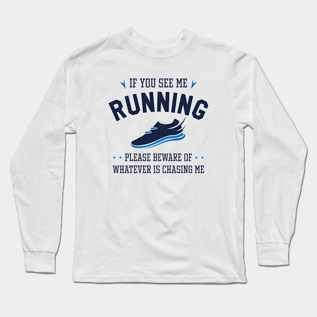 If You See Me Running Long Sleeve T-Shirt by LuckyFoxDesigns